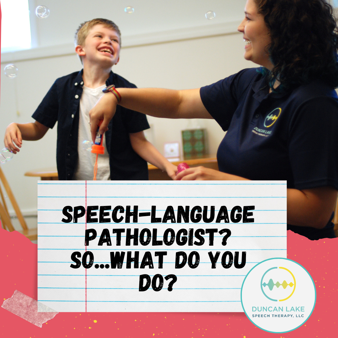 Speech-language pathologist? So…what do you do?