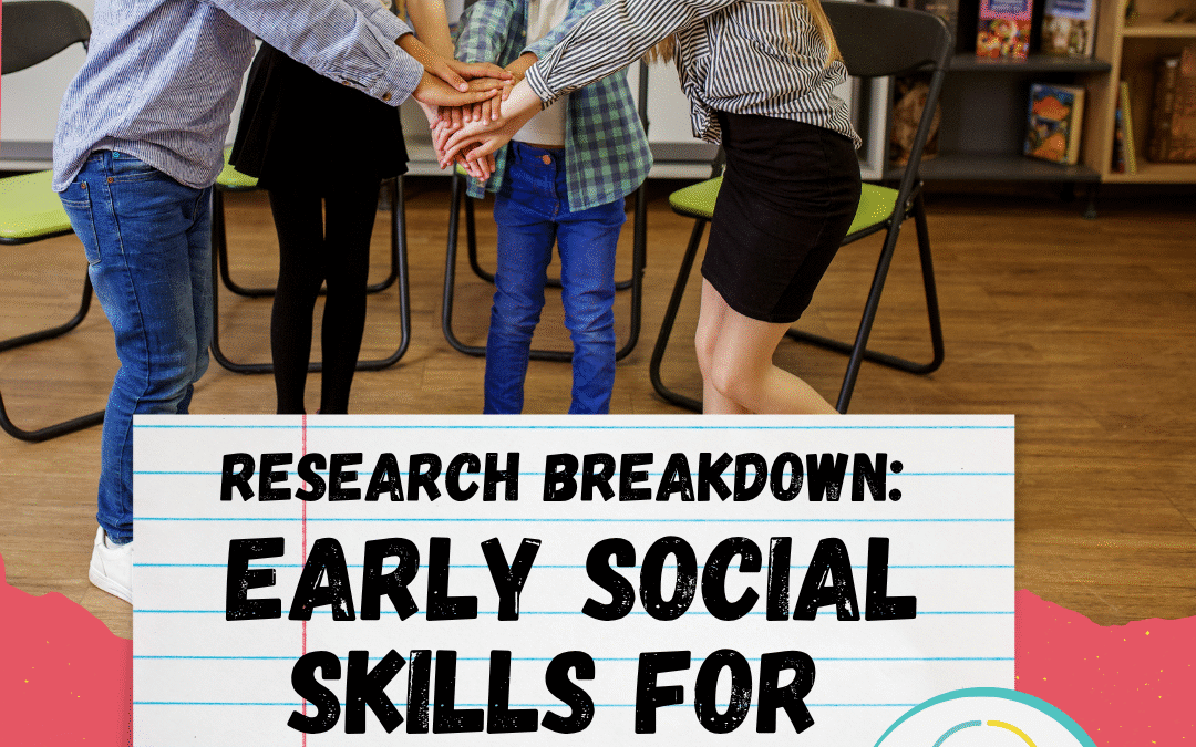 Early social skills for the win! Research breakdown