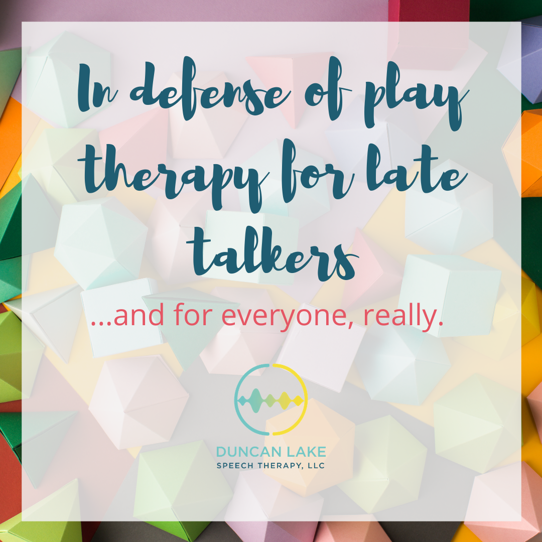 In defense of play therapy for late talkers (and for everyone, really)