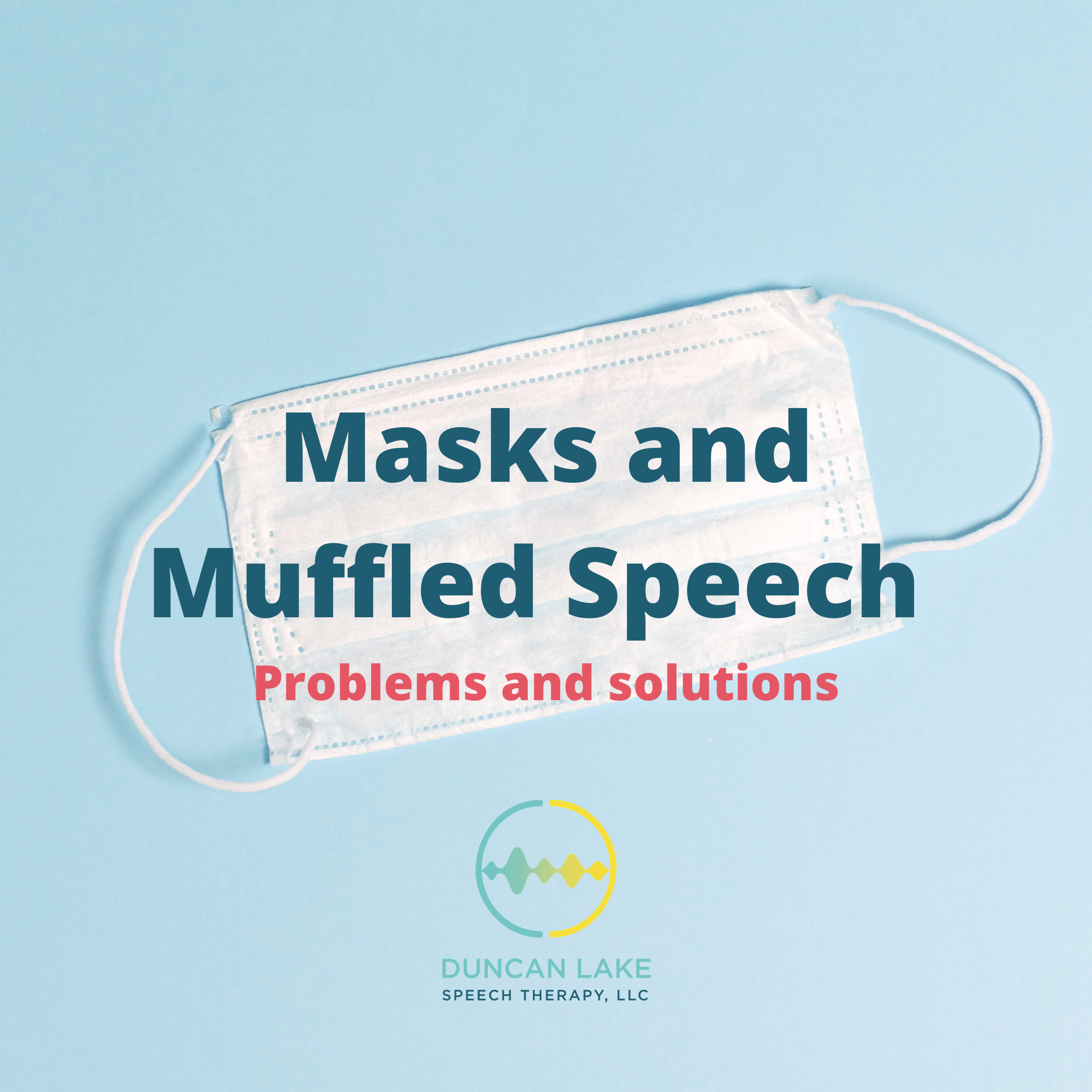 Masks and muffled speech – Problems and solutions