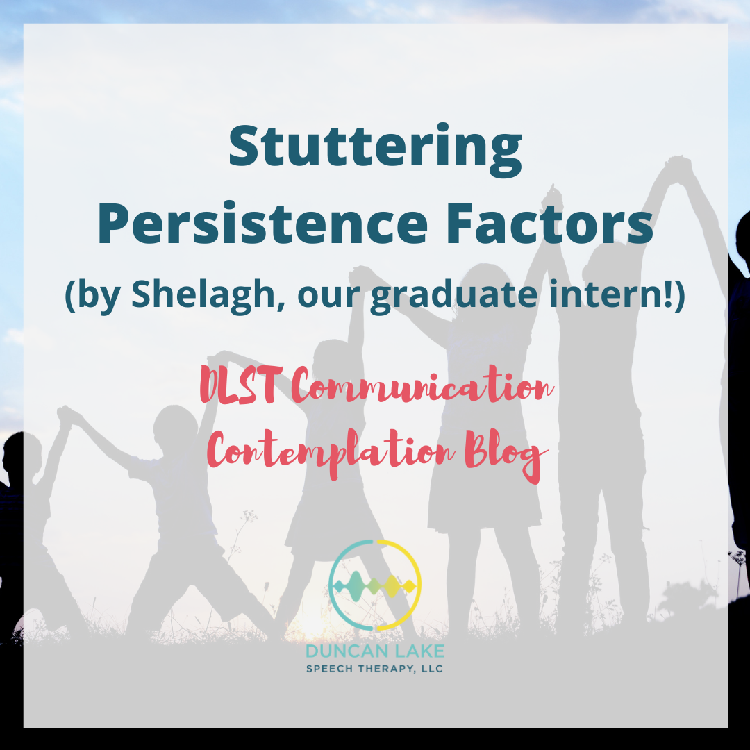 Stuttering persistence factors [by Shelagh, our summer graduate intern!]