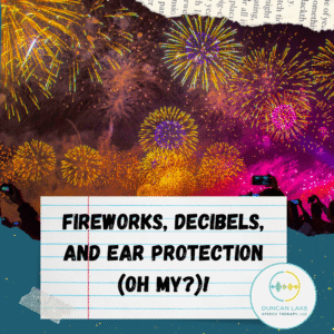 Fireworks in the night sky while people watch from the ground, holding their phones up. The title "Fireworks, Decibels, and Ear Protection (oh my?)!" is below.