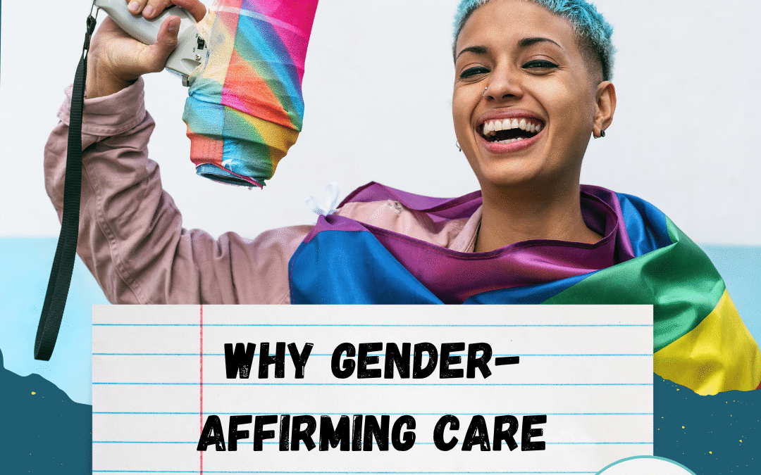 Why gender-affirming care matters