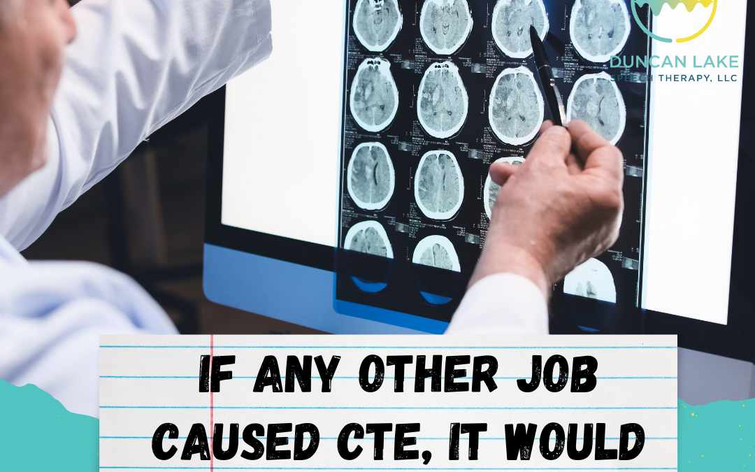 If any other job caused CTE, it would be shut down.