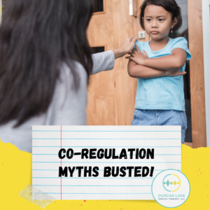 A young child wearing a light blue shirt and denim shorts stands in front of a wooden door with arms crossed and a serious expression while an adult, partially visible, gently touches the child’s shoulder. Over the bottom half of the image is a graphic that reads “Co-Regulation Myths Busted!” on lined notebook paper, along with the Duncan Lake Therapy Collective, LLC logo.
