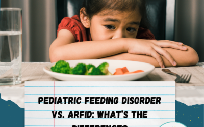 Pediatric Feeding Disorder vs. ARFID: What’s the difference?
