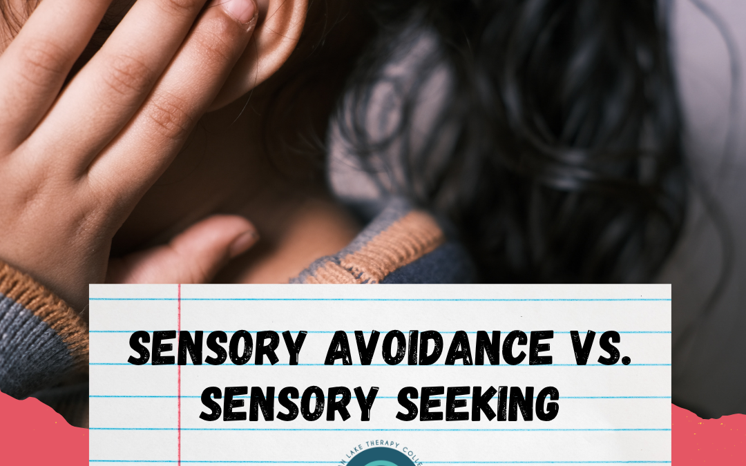 Close-up of a person covering one ear with their hand, representing sensory sensitivity or feeling overwhelmed by noise. A notebook paper graphic overlays the image with the title "Sensory Avoidance vs. Sensory Seeking" and the Duncan Lake Therapy Collective logo.