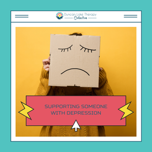 Duncan Lake Therapy Collective graphic featuring a person holding a cardboard box with a sad face over their face. A pink banner across the image reads, “Supporting Someone With Depression,” with colorful arrow graphics pointing toward the text.