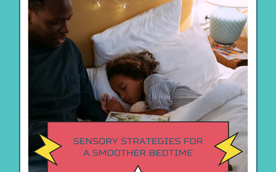 Sensory strategies for a smoother bedtime